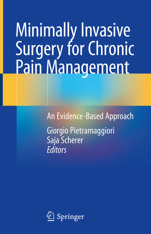 Book cover of Minimally Invasive Surgery for Chronic Pain Management: An Evidence-Based Approach (1st ed. 2020)