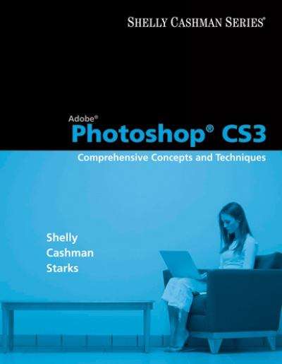 Book cover of Adobe® Photoshop® CS3: Comprehensive Concepts and Techniques