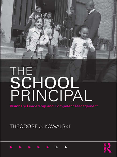 Book cover of The School Principal: Visionary Leadership and Competent Management