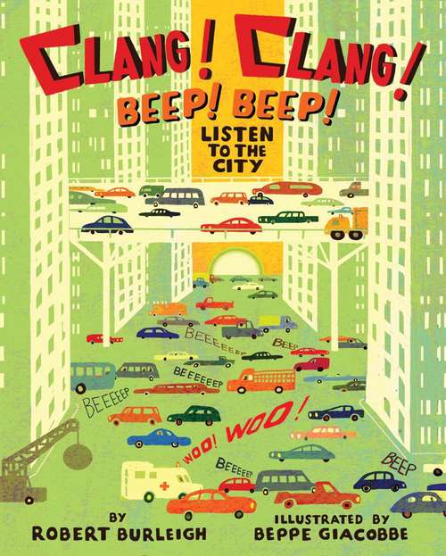 Book cover of Clang! Clang! Beep! Beep!: Listen to the City