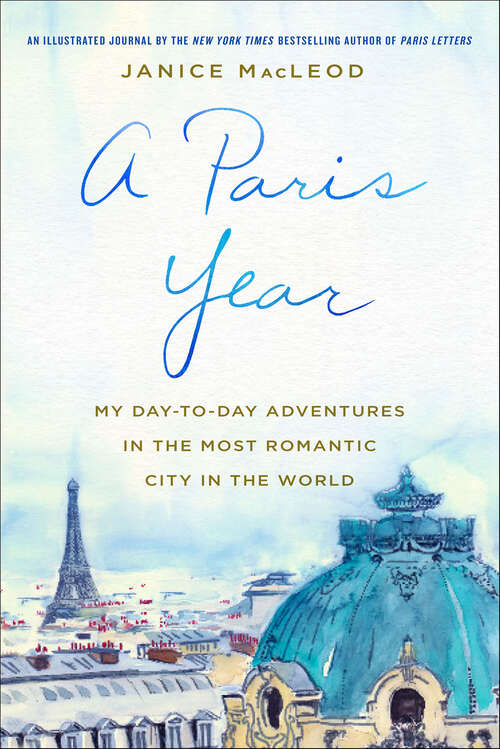 Book cover of A Paris Year: My Day-to-Day Adventures in the Most Romantic City in the World