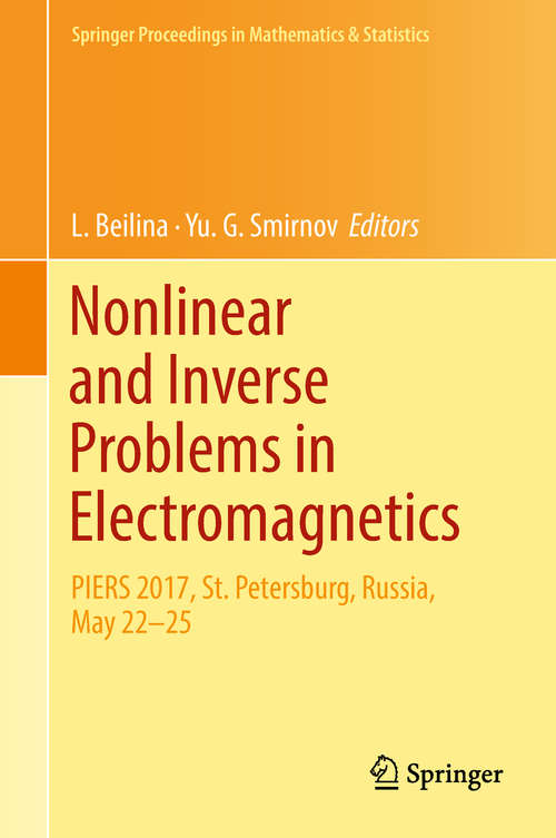 Book cover of Nonlinear and Inverse Problems in Electromagnetics: PIERS 2017, St. Petersburg, Russia, May 22-25 (Springer Proceedings in Mathematics & Statistics #243)