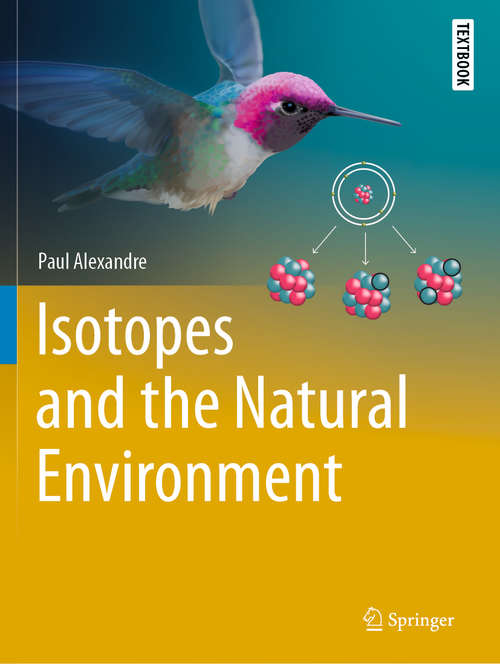 Book cover of Isotopes and the Natural Environment (1st ed. 2020) (Springer Textbooks in Earth Sciences, Geography and Environment)