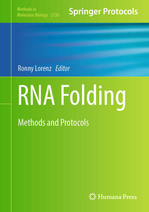 Book cover of RNA Folding: Methods and Protocols (2024) (Methods in Molecular Biology #2726)