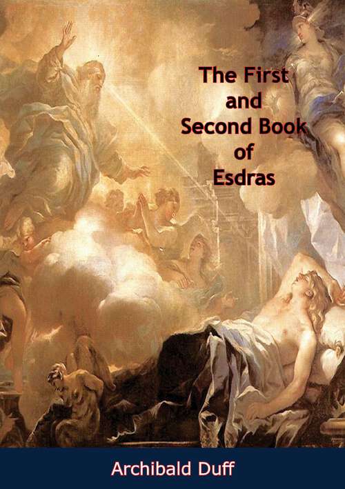 Book cover of The First and Second Book of Esdras: Edited (classic Reprint)