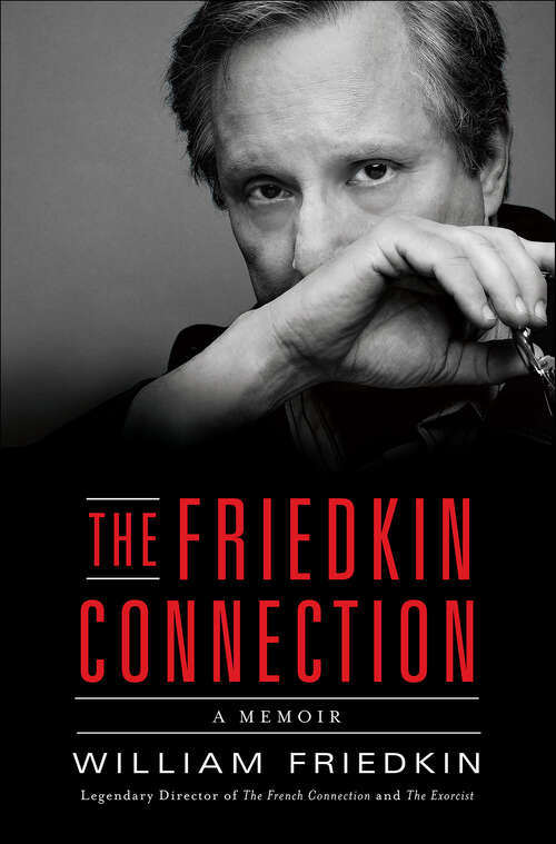 Book cover of The Friedkin Connection: A Memoir