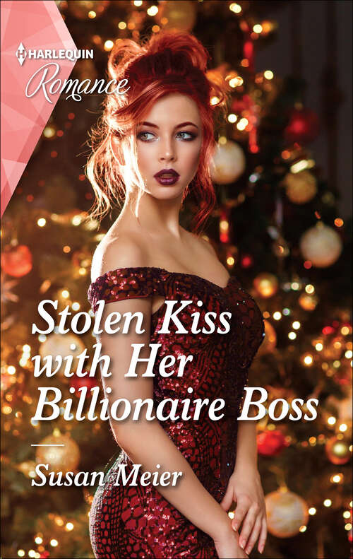 Book cover of Stolen Kiss with Her Billionaire Boss (Original) (Christmas at the Harrington Park Hotel #3)