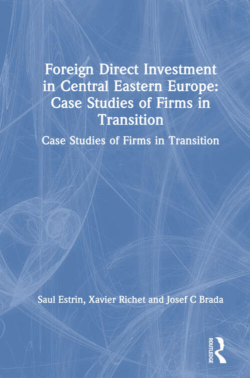 Book cover of Foreign Direct Investment in Central Eastern Europe: Case Studies of Firms in Transition