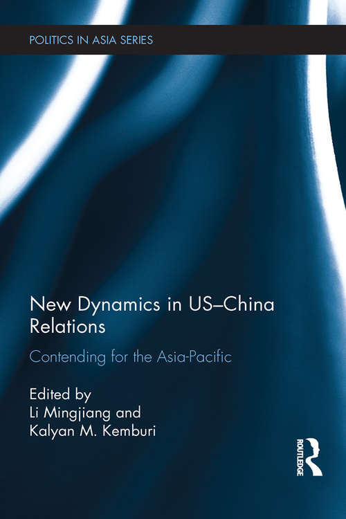 Book cover of New Dynamics in US-China Relations: Contending for the Asia Pacific (Politics in Asia)