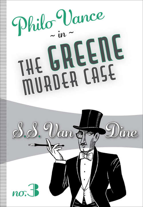 Book cover of The Greene Murder Case: Philo Vance # 3 (Philo Vance #3)