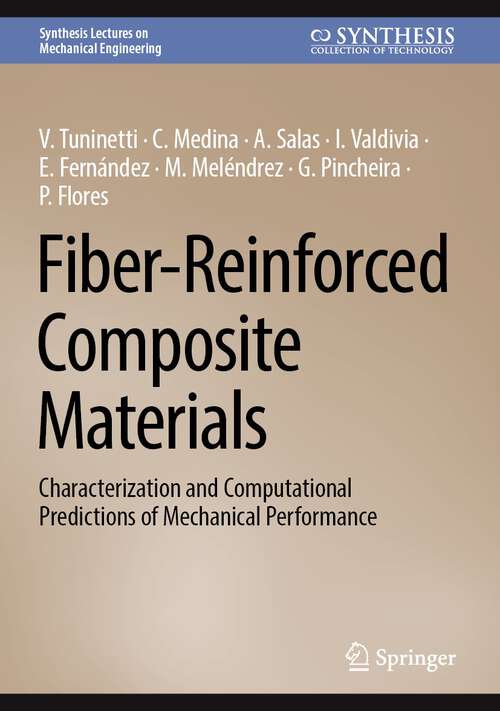 Book cover of Fiber-Reinforced Composite Materials: Characterization and Computational Predictions of Mechanical Performance (1st ed. 2023) (Synthesis Lectures on Mechanical Engineering)