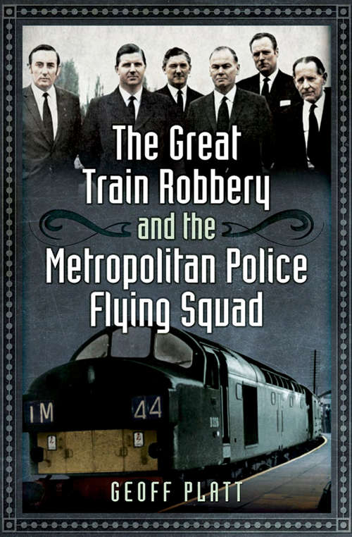 Book cover of The Great Train Robbery and the Metropolitan Police Flying Squad