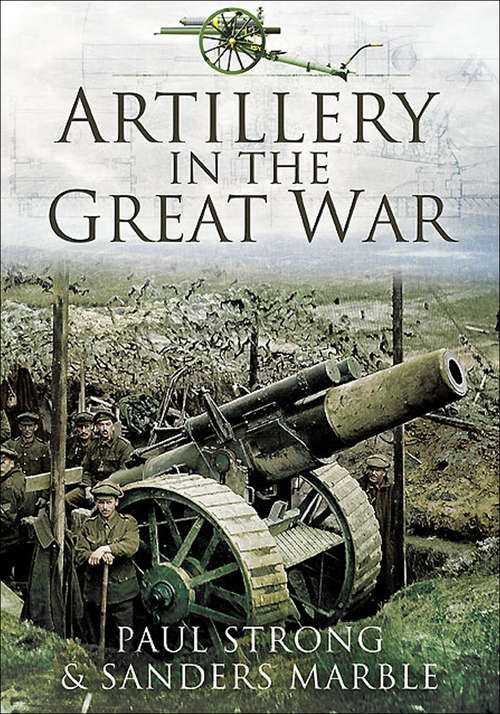 Book cover of Artillery in the Great War