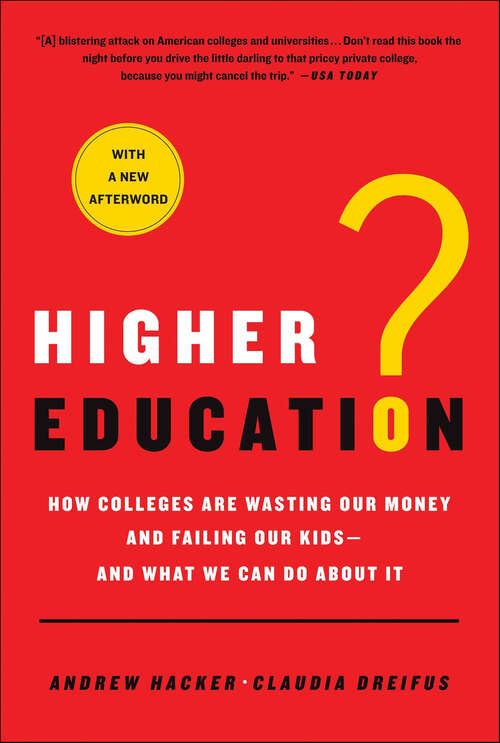 Book cover of Higher Education?: How Colleges Are Wasting Our Money and Failing Our Kids—and What We Can Do About It