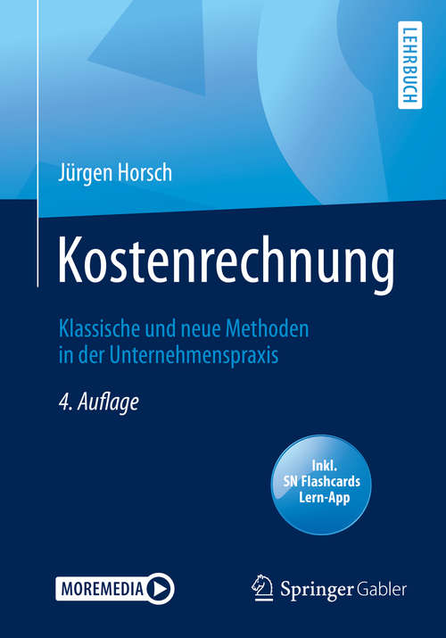 Book cover of Kostenrechnung: Klassische und neue Methoden in der Unternehmenspraxis (4. Aufl. 2020)