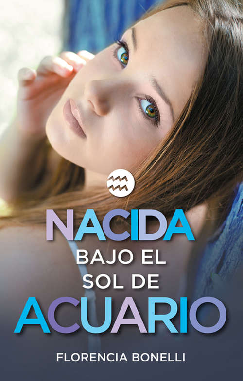 Book cover of Nacida bajo el sol de Acuario (versión española) (Serie Nacidas #2)