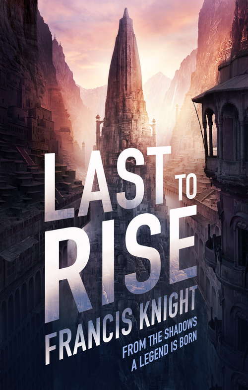 Book cover of Last to Rise: Book 3 of the Rojan Dizon Novels (Rojan Dizon Novels)