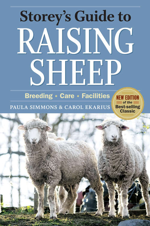 Book cover of Storey's Guide to Raising Sheep, 4th Edition: Breeding, Care, Facilities (Storey’s Guide to Raising)