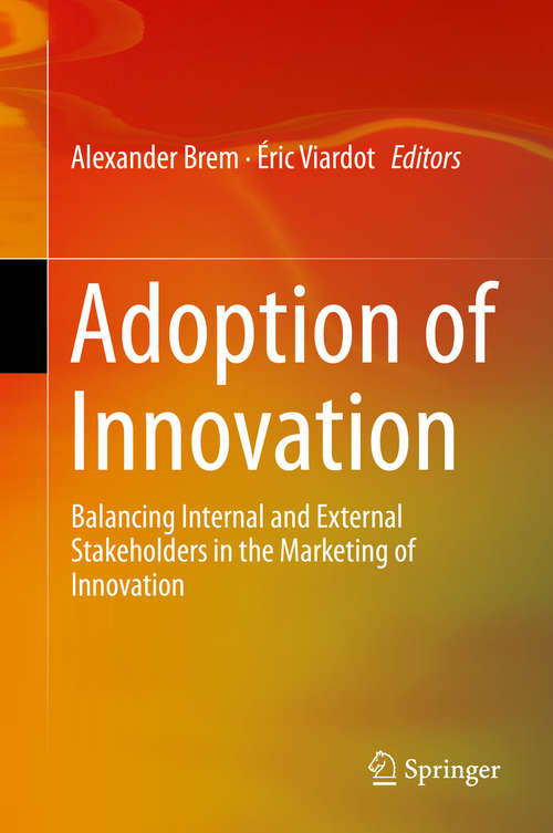 Book cover of Adoption of Innovation: Balancing Internal and External Stakeholders in the Marketing of Innovation