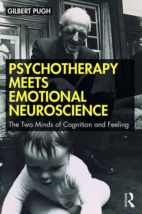 Book cover of Psychotherapy Meets Emotional Neuroscience: The Two Minds of Cognition and Feeling