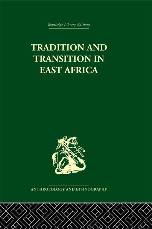 Book cover of Tradition and Transition in East Africa: Studies of the Tribal Factor in the Modern Era (Routledge Library Editions)