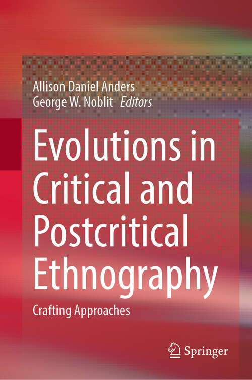 Book cover of Evolutions in Critical and Postcritical Ethnography: Crafting Approaches (2024)