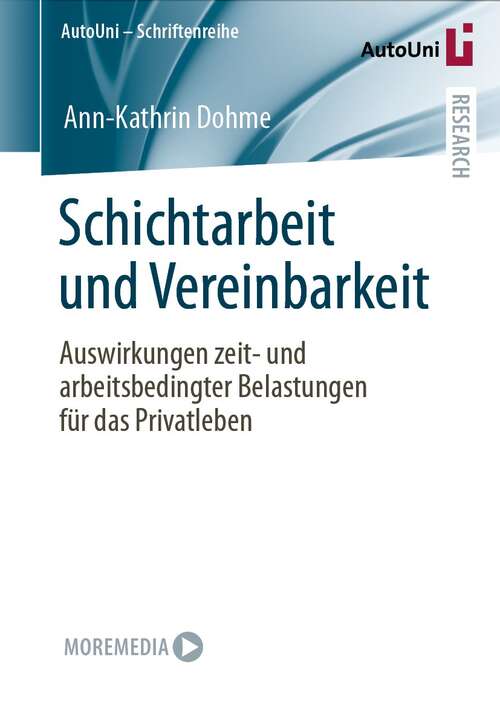 Book cover of Schichtarbeit und Vereinbarkeit: Auswirkungen zeit- und arbeitsbedingter Belastungen für das Privatleben (1. Aufl. 2021) (AutoUni – Schriftenreihe #158)
