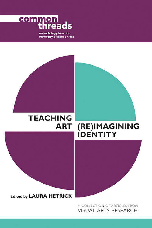Book cover of Teaching Art: (Re)Imagining Identity (Common Threads)