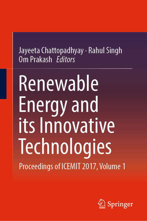 Book cover of Renewable Energy and its Innovative Technologies: Proceedings of ICEMIT 2017, Volume 1 (1st ed. 2019)