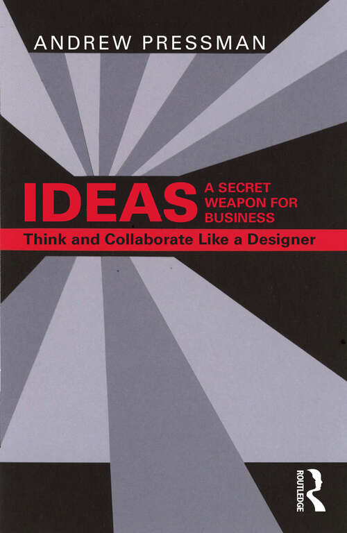 Book cover of IDEAS—A Secret Weapon for Business: Think and Collaborate Like a Designer