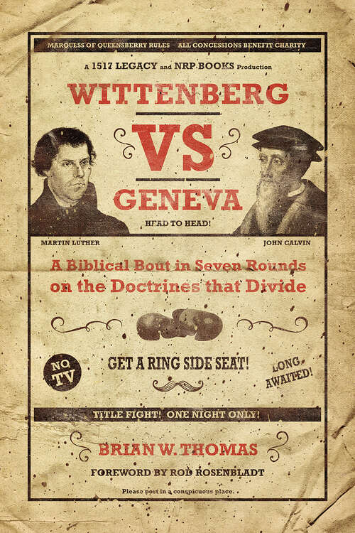 Book cover of Wittenberg Vs. Geneva: A Biblical Bout in Seven Rounds on the Doctrines that Divide