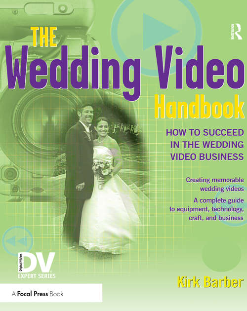 Book cover of The Wedding Video Handbook: How to Succeed in the Wedding Video Business