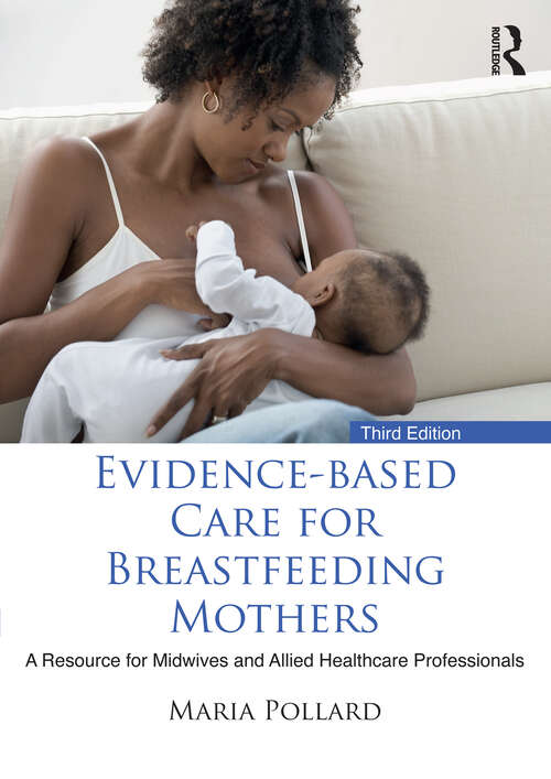 Book cover of Evidence-based Care for Breastfeeding Mothers: A Resource for Midwives and Allied Healthcare Professionals
