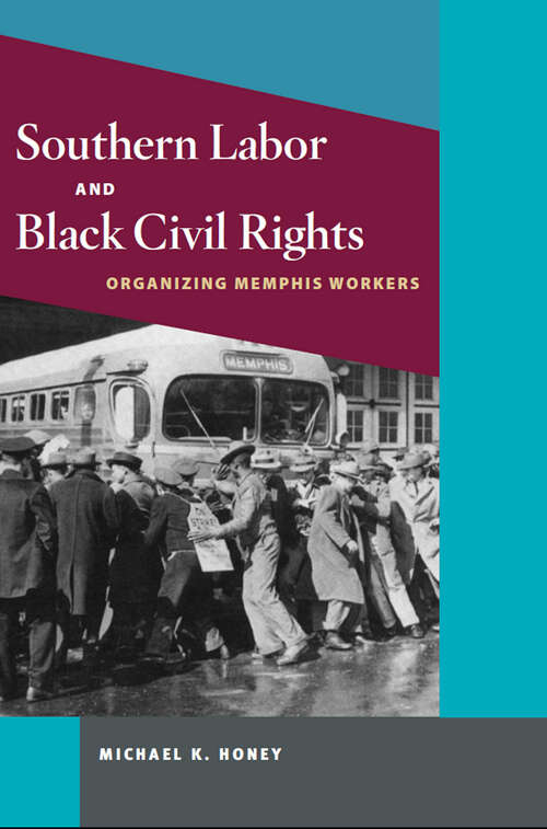 Book cover of Southern Labor and Black Civil Rights: Organizing Memphis Workers (Working Class in American History)