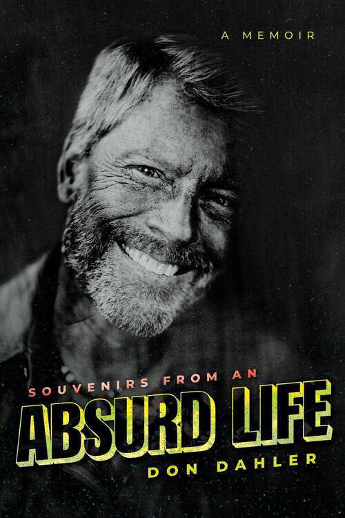 Book cover of Souvenirs from an Absurd Life: A Memoir