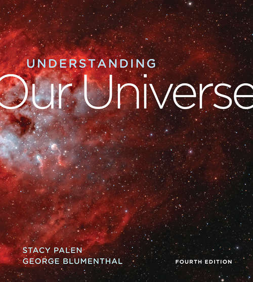 Book cover of Understanding Our Universe (Fourth Edition) (Fourth Edition)