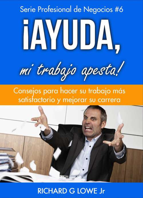 Book cover of ¡Ayuda, mi trabajo apesta!