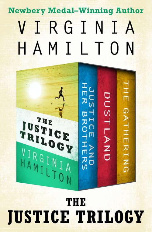 Book cover of The Justice Trilogy: Justice and Her Brothers, Dustland, and The Gathering (Digital Original) (The Justice Trilogy)