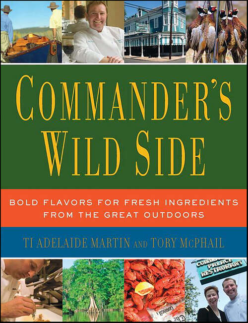 Book cover of Commander's Wild Side: Bold Flavors for Fresh Ingredients from the Great Outdoors
