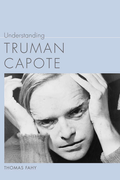 Book cover of Understanding Truman Capote (Understanding Contemporary American Literature)