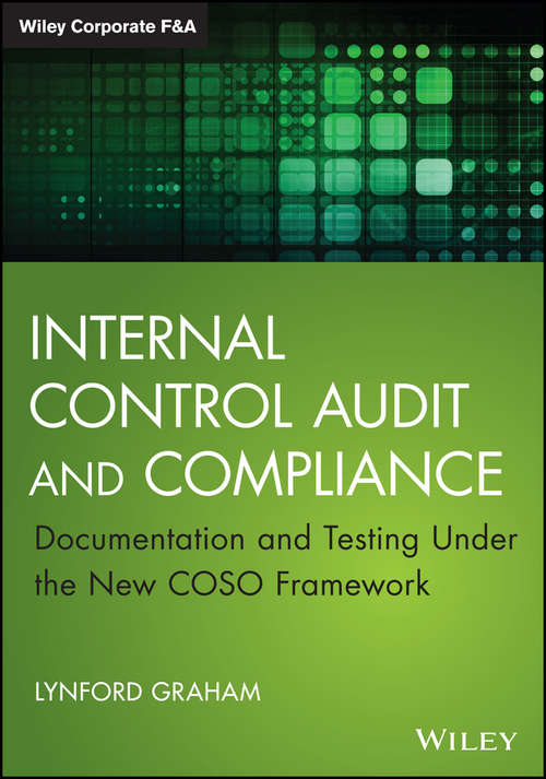 Book cover of Internal Control Audit and Compliance: Documentation and Testing Under the New COSO Framework (Wiley Corporate F&A)
