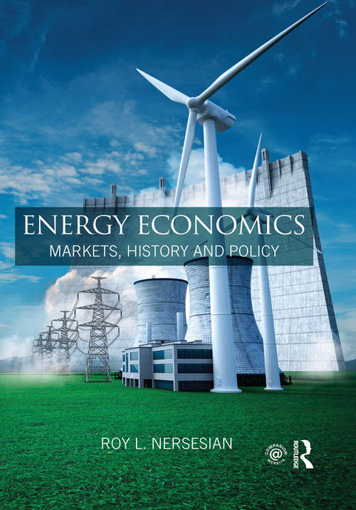 Book cover of Energy Economics: Markets, History and Policy