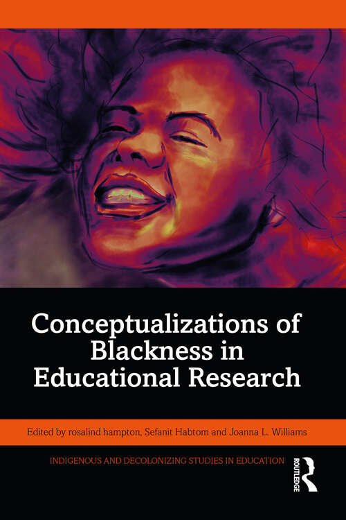 Book cover of Conceptualizations of Blackness in Educational Research (Indigenous and Decolonizing Studies in Education)