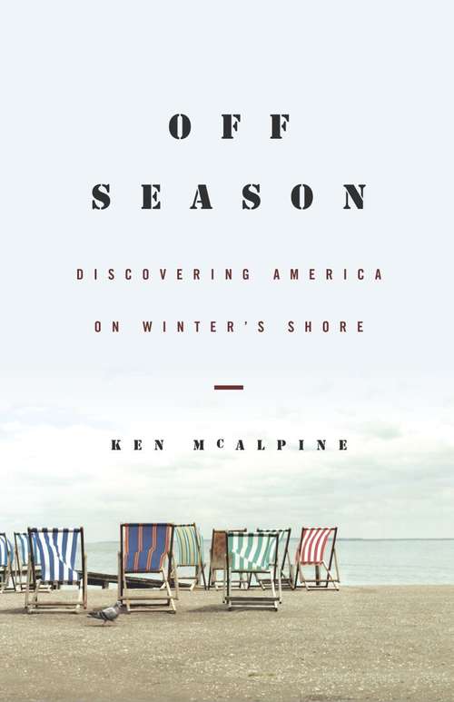 Book cover of Off-Season: Discovering America on Winter's Shore