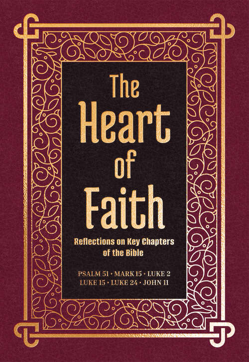 Book cover of The Heart of Faith: Reflections on Key Chapters of the Bible