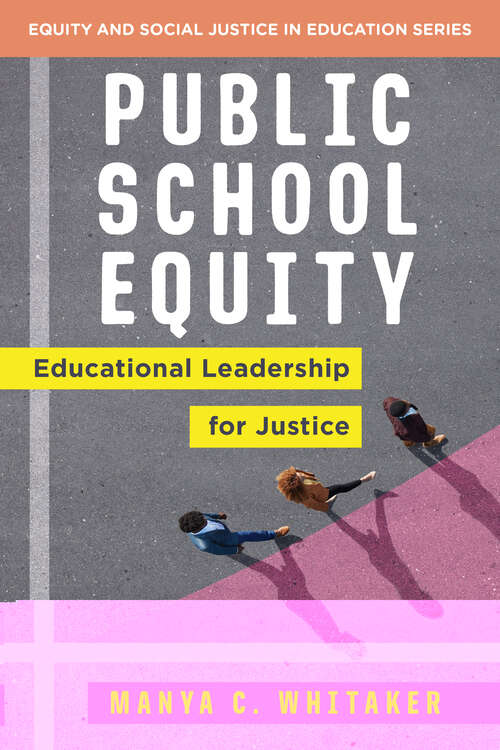 Book cover of Public School Equity: Educational Leadership for Justice (Equity and Social Justice in Education #0)