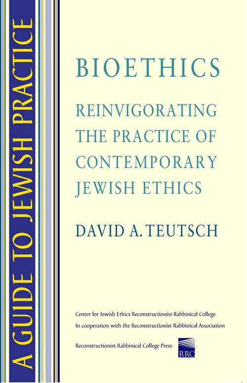 Book cover of Bioethics: Reinvigorating the Practice of Contemporary Jewish Ethics