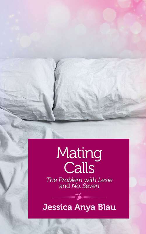 Book cover of Mating Calls: The Problem with Lexie and Number Seven