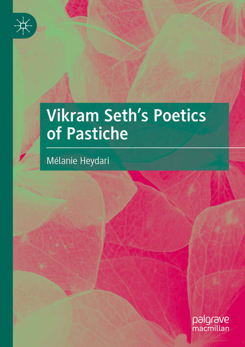 Book cover of Vikram Seth’s Poetics of Pastiche (2024)