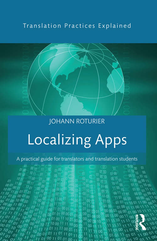 Book cover of Localizing Apps: A practical guide for translators and translation students (Translation Practices Explained)